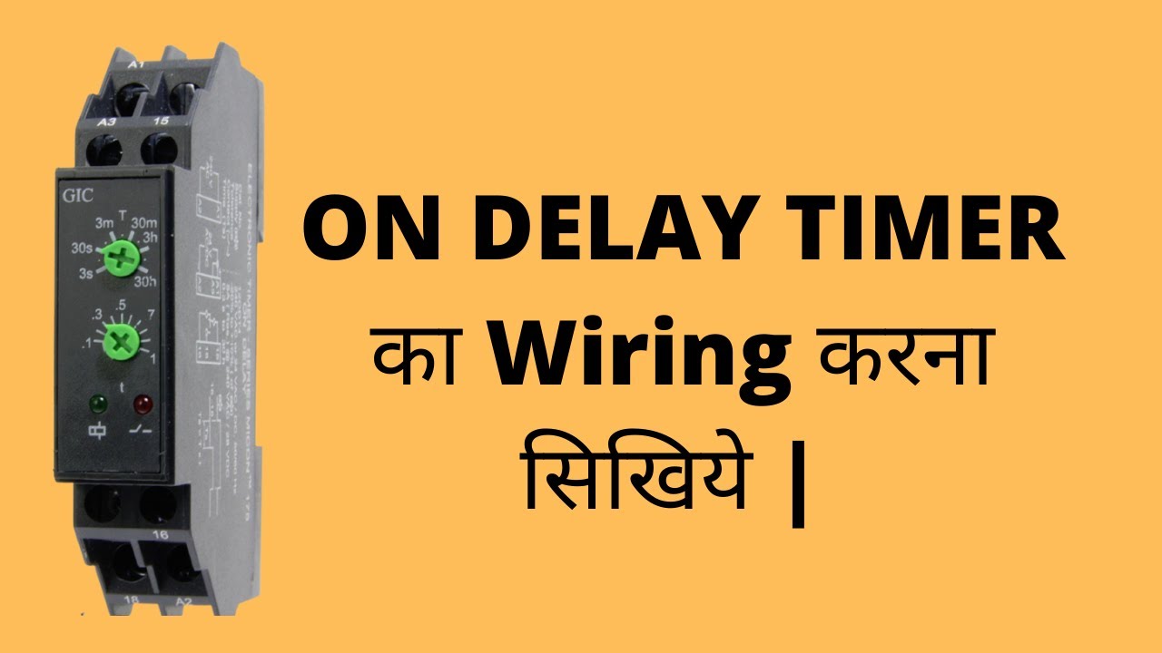 Wiring of ON Delay Timer in Hindi | On Delay Timer Time Setting