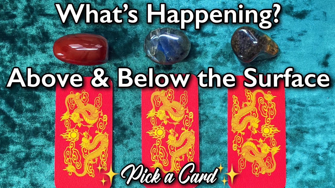 YOUR SITUATION: WHAT’S HAPPENING? ON THE SURFACE & UNDERNEATH! ✨PICK A CARD READING ✨