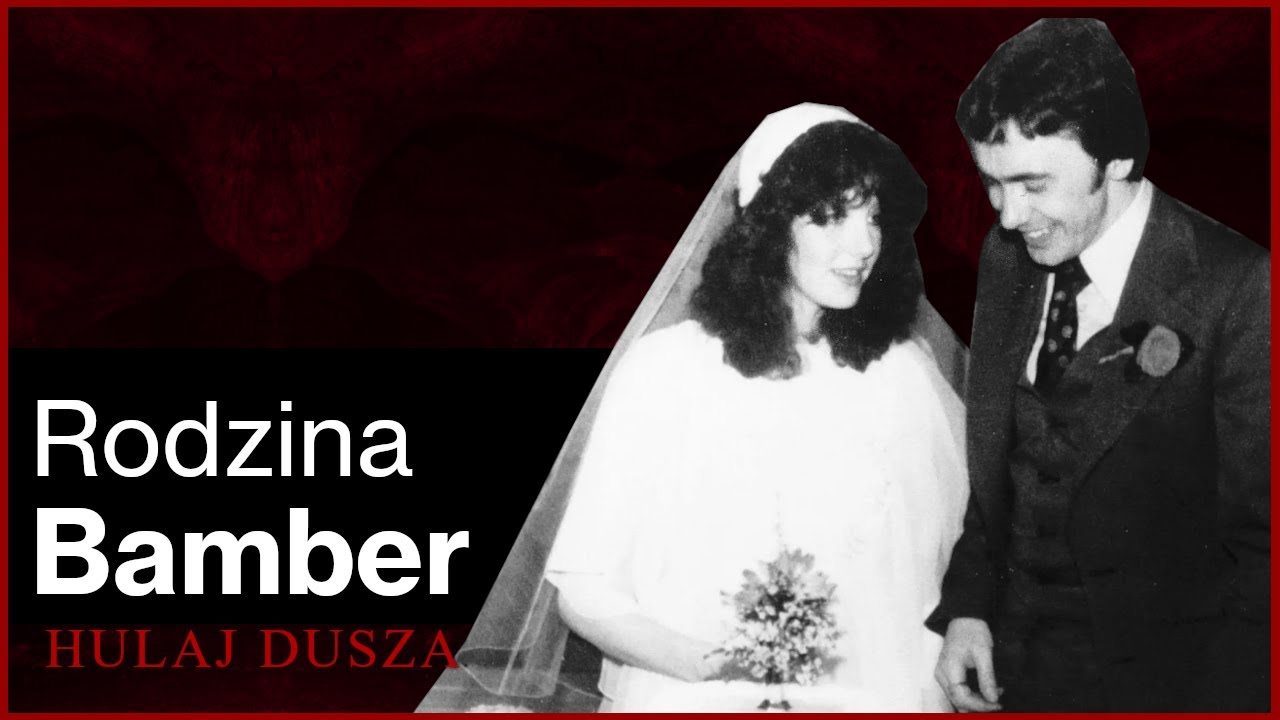 Za zamkniętymi drzwiami. Rodzina Bamber - CZĘŚĆ 2/Hulaj Dusza Historie Kryminalne