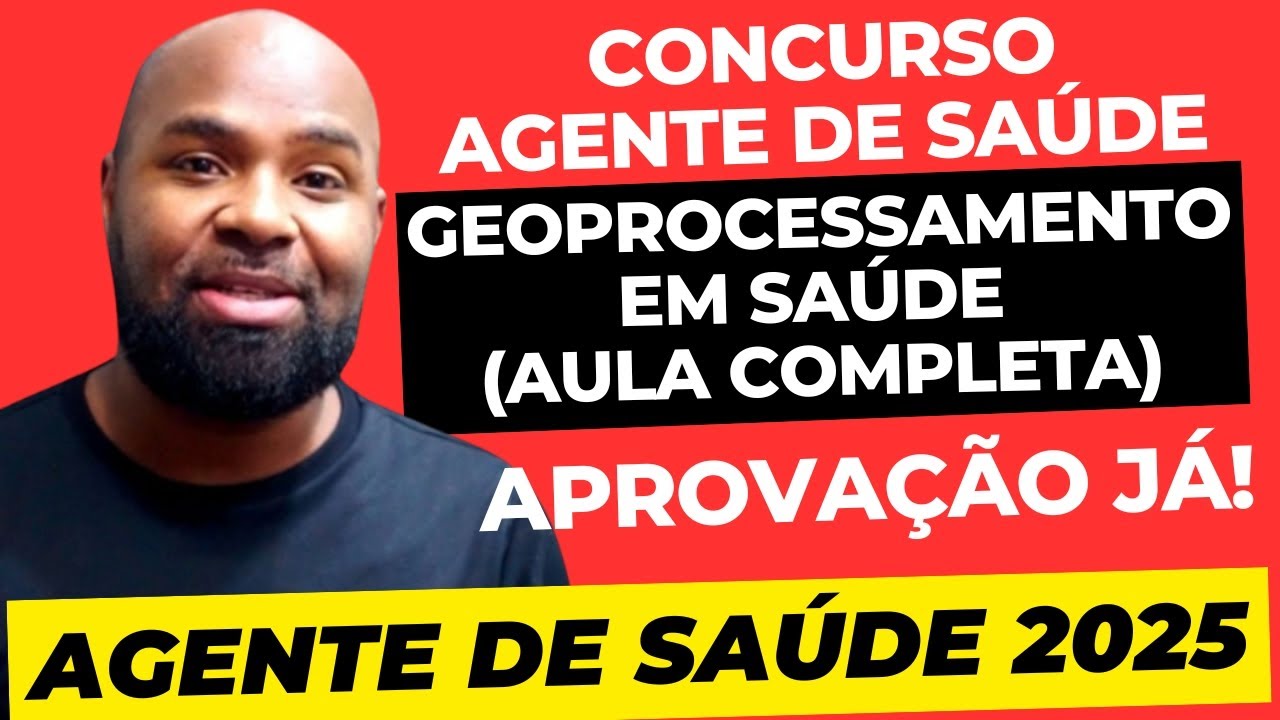 GEOPROCESSAMENTO EM SA&Uacute;DE - CONCURSO AGENTE DE SA&Uacute;DE ACS ACE 2025