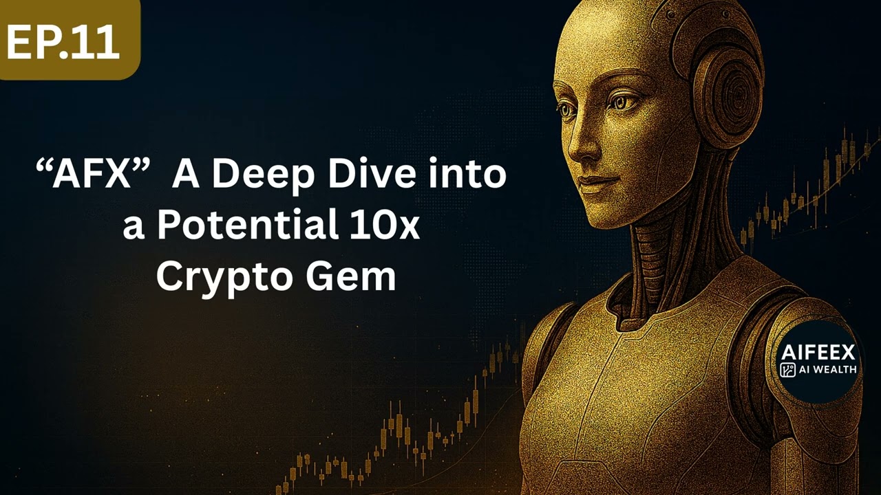 Ep11 : &ldquo;AFX&rdquo;  A Deep Dive into a Potential 10x Crypto Gem