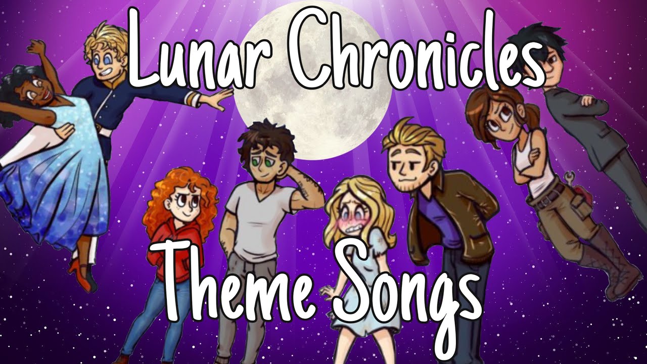 The Lunar Chronicles Character Theme Songs (Remake) | Mak and Chyss