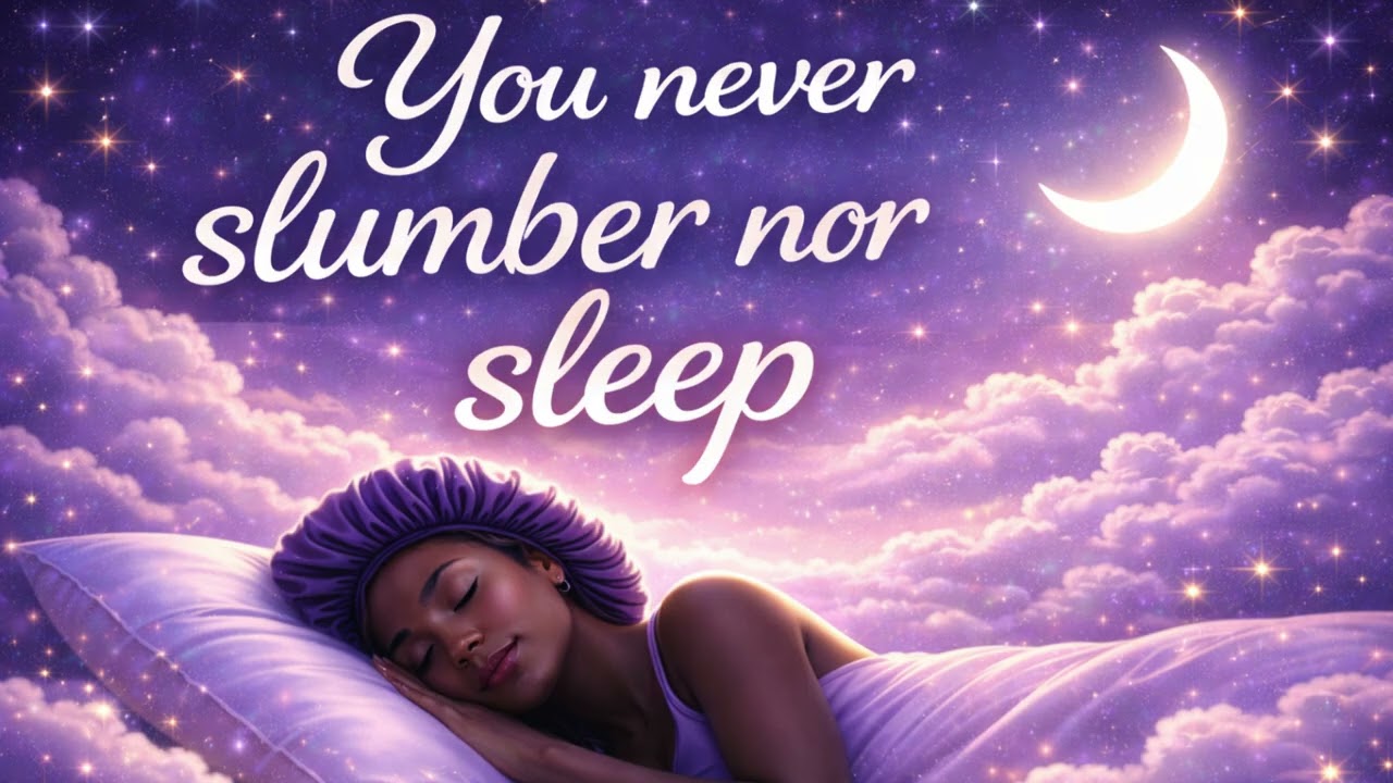 You neither sleep nor slumber🌙| Christian Sleep Music for Peaceful Rest