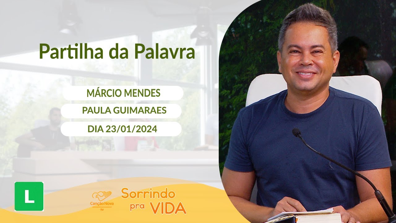 Sorrindo Pra Vida (23/01/2024) Partilha da Palavra