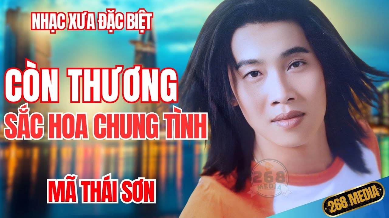 CÒN THƯƠNG SẮC HOA CHUNG TÌNH - Nhạc Vàng Xưa Đặc Biệt - Mã Thái Sơn