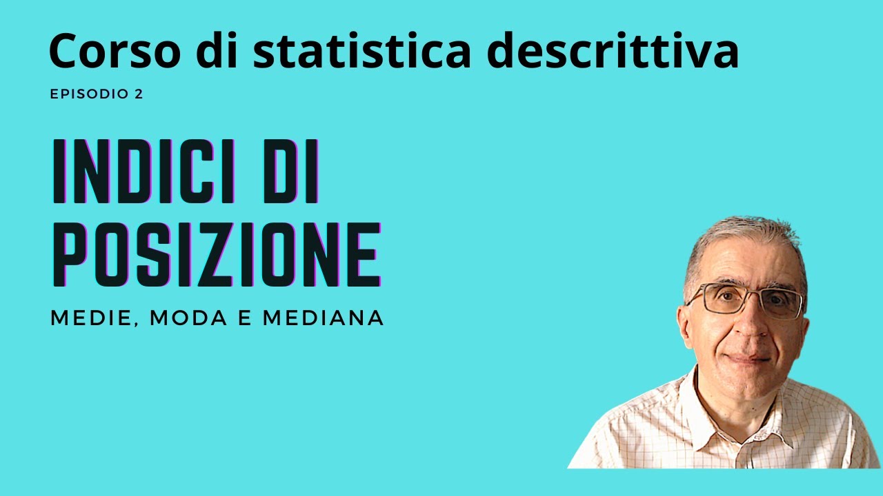 Corso di statistica descrittiva: Episodio 2 Indici di posizione