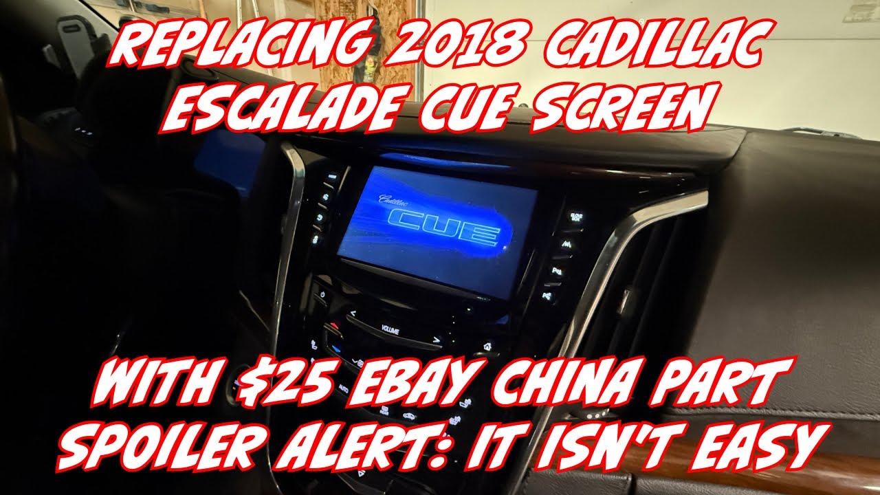 $25 eBay Escalade Cue Screen Replacement - 2018 Cadillac - Not a DIY