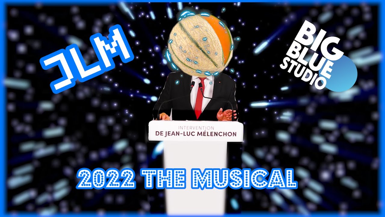 JLM MÉLENCHON - 2022 THE MUSICAL