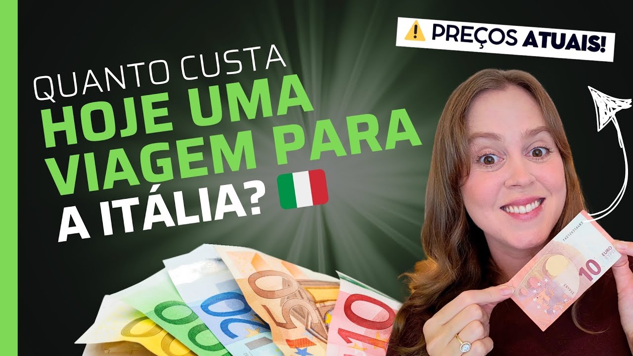 Quanto custa hoje viajar para a It&aacute;lia? 🇮🇹  Dica para economizar e evitar surpresas!