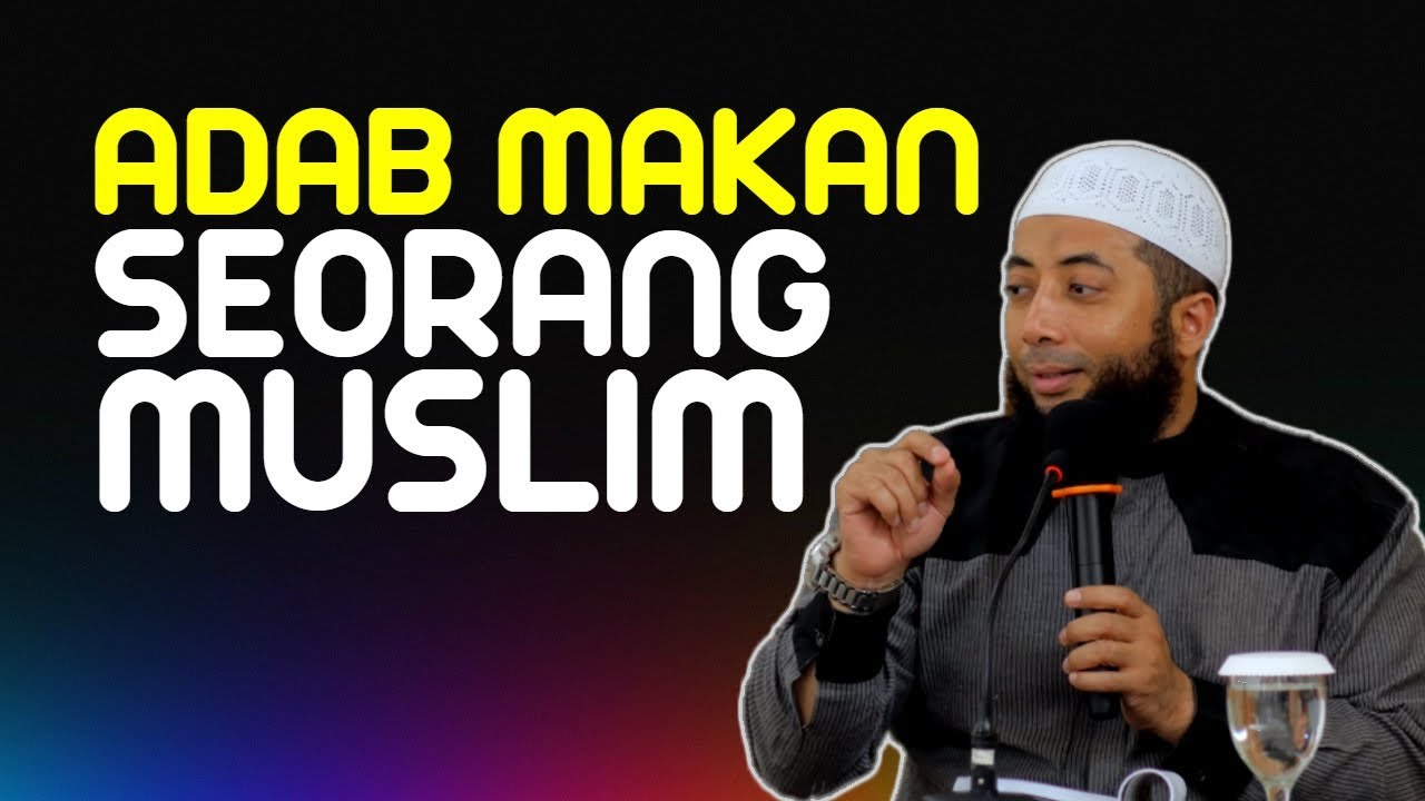 [VV] Adab Makan Seorang Muslim | Ustadz Khalid Basalamah