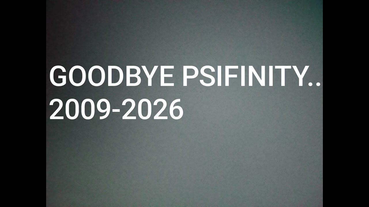 Goodbye @Psifinity ... (2009-2026)