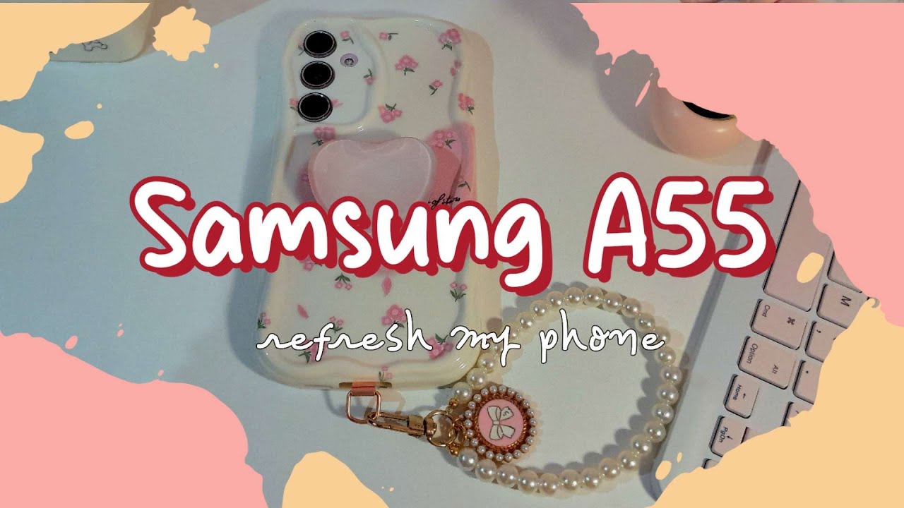 Samsung A55 ♡ refresh my phone | Hy Chic