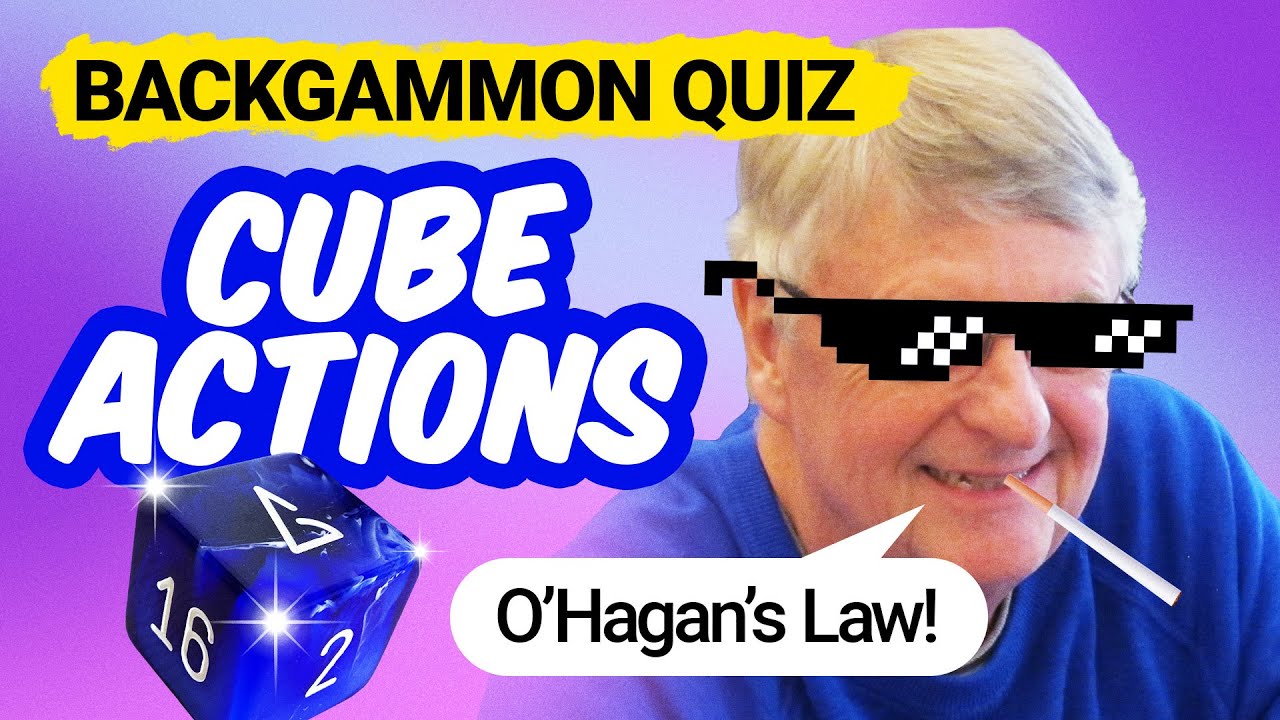 Backgammon Quiz: Cube Actions (O'Hagan's Law)