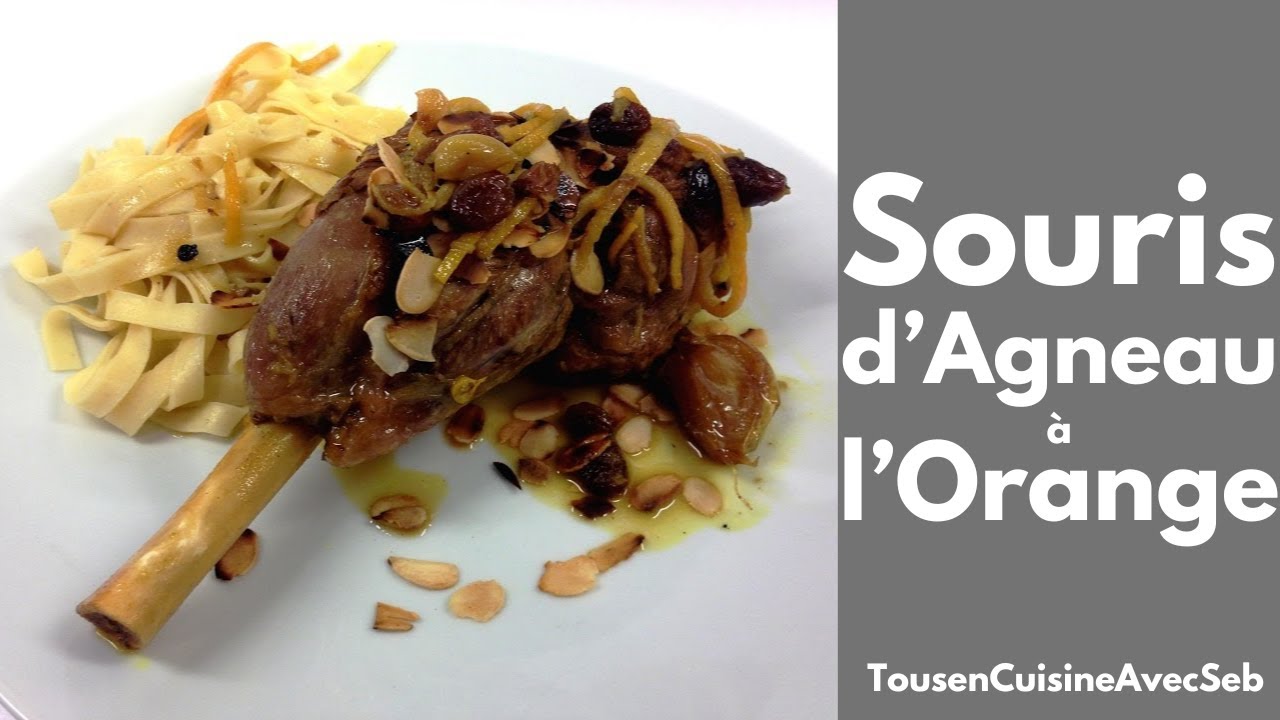 SOURIS d'AGNEAU à l'ORANGE (Tous en cuisine avec Seb)