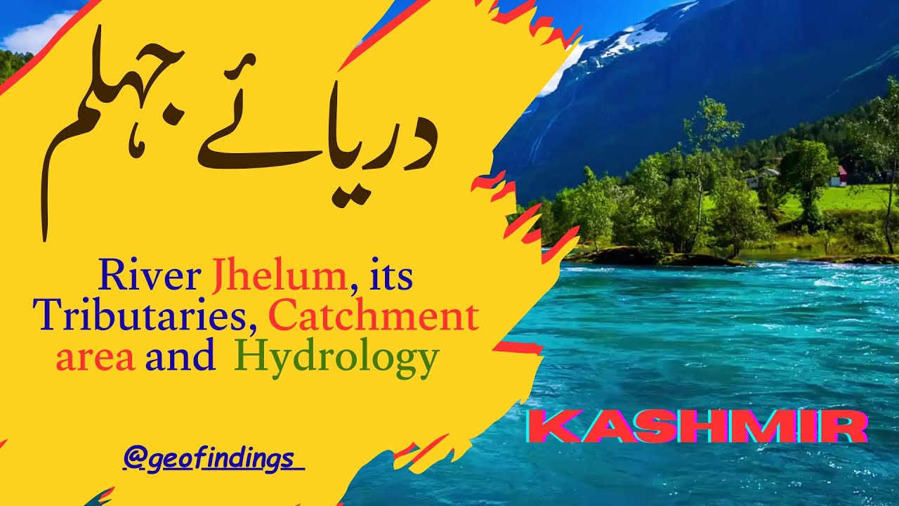 Jhelum River I Small Streams and Dams I Detail Documentary Video I Details about Catchemtn Area.