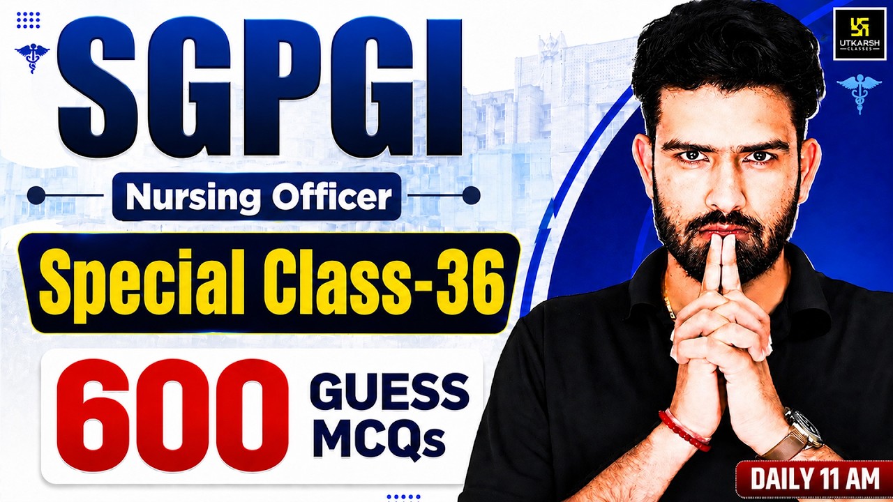 SGPGI Exam Special #36 | Important PYQs | SGPGI Exam Preparation 2026 | Roshan Sir | Utkarsh Nursing