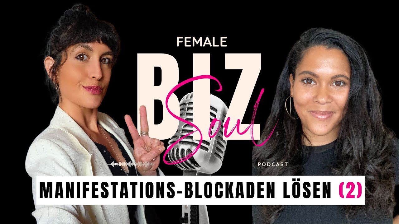 #33 Manifestations-Blockaden lösen (Part 2) - SoulBiz Talk mit Michelle Banguio & Mirjam Anna