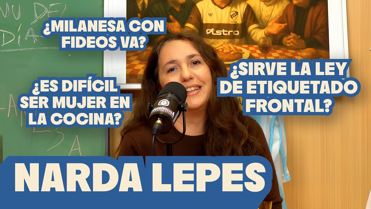 NARDA LEPES - Milanesa | Ley de etiquetado, aprender de Francis Mallmann y m&aacute;s