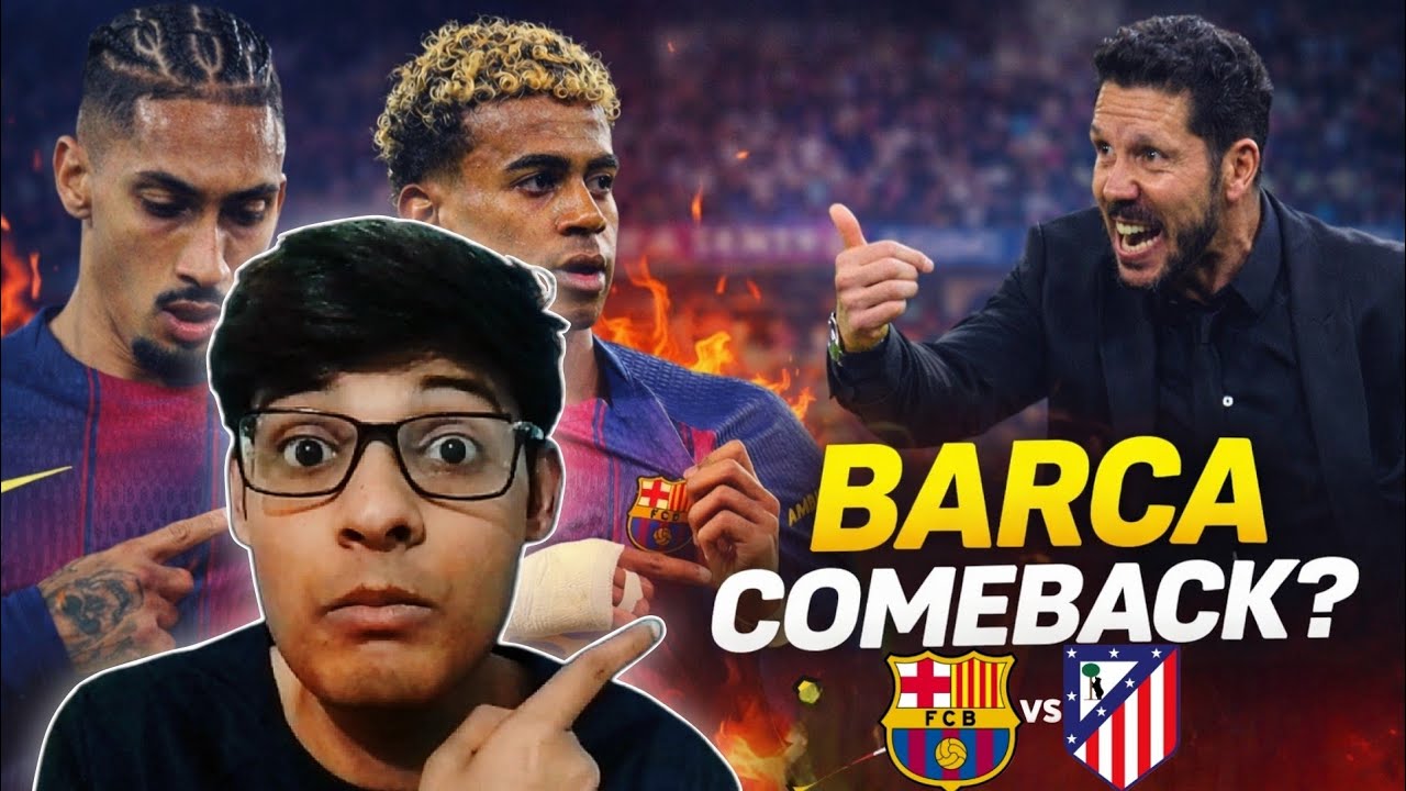 99% FAITH, 1% CHANCE! 😤 Kya Barca Comeback Karegi? | Barca vs Atletico Preview