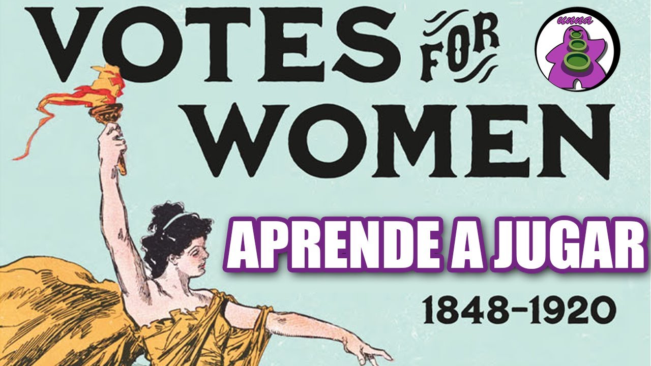 VOTES FOR WOMEN - Cómo se juega - TUTORIAL - Juego de Mesa - unna