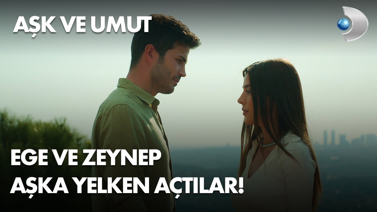 Ege ve Zeynep aşka yelken açtılar! Aşk ve Umut 15. Bölüm