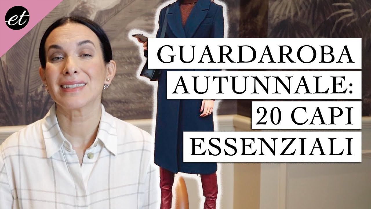 GUARDAROBA AUTUNNALE: 20 CAPI E ACCESSORI ESSENZIALI