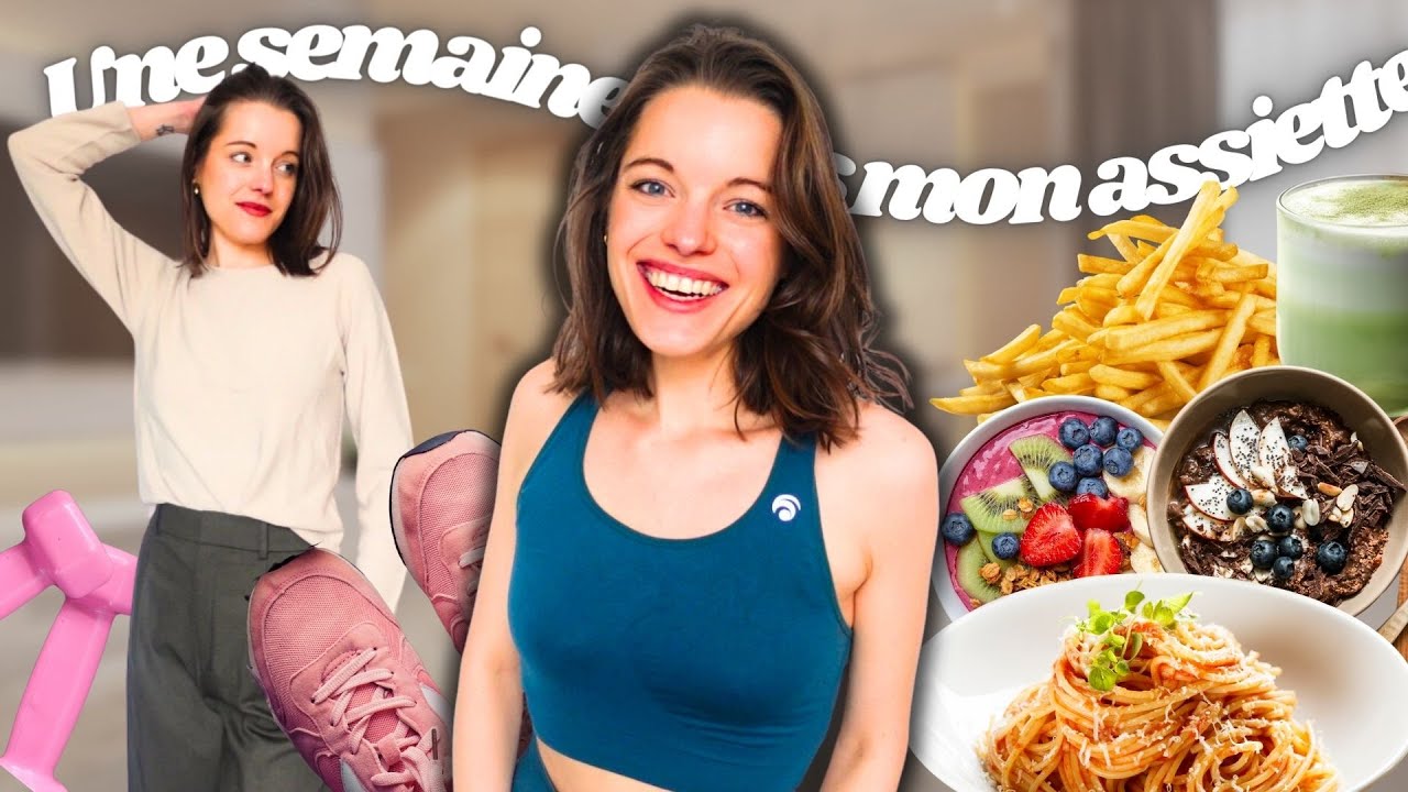 Une semaine dans mon assiette et dans ma routine sportive