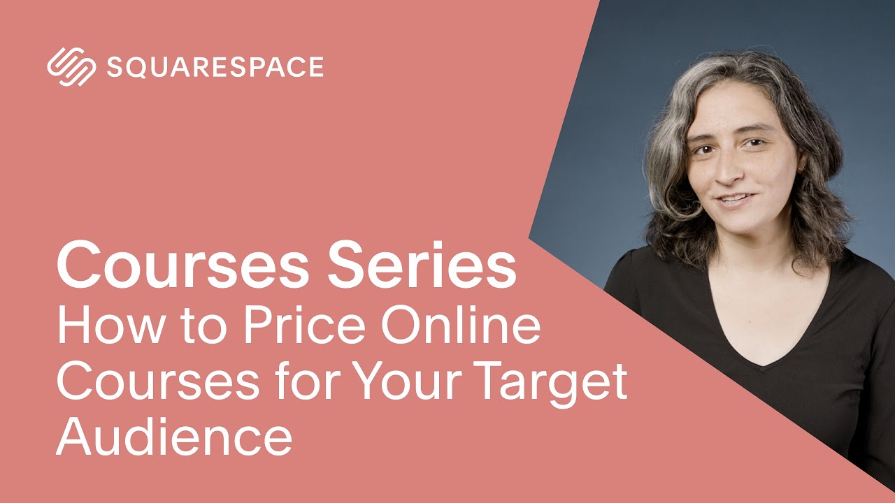 How to Price Online Courses for Your Target Audience | Squarespace Courses Series