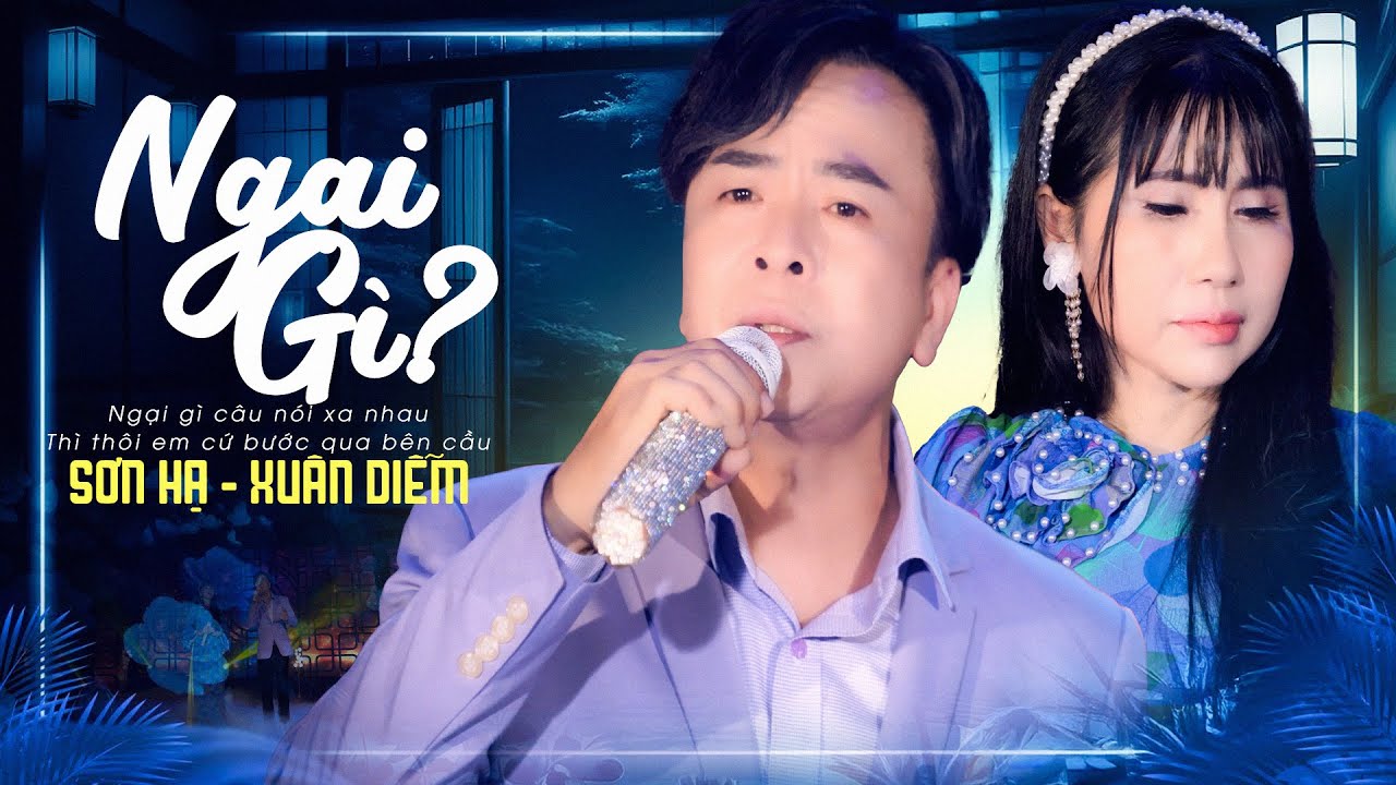 BÀI HÁT HOT NHẤT🔥🔥🔥CẶP ĐÔI SONG CA GÂY NGHIỆN - CÓ 102 | NGẠI GÌ - CNS SƠN HẠ - TRIỆU VIEW XUÂN DIỄM