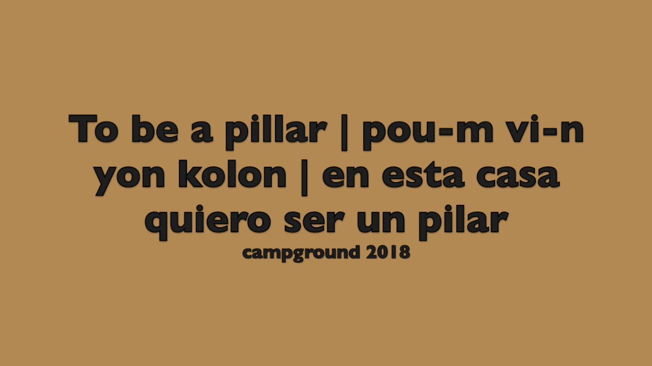 To be a pillar | pou-m vi-n yon kolon | en esta casa quiero ser un pilar