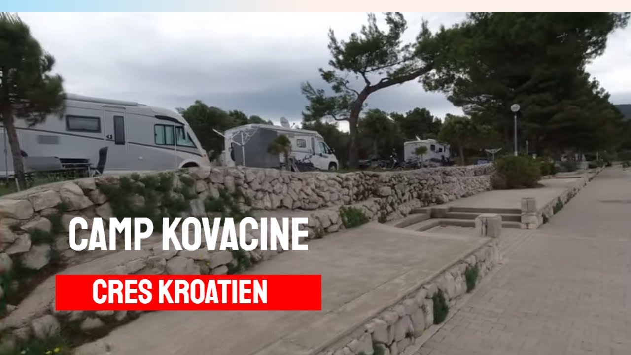 Kroatien 2021 Teil 5 Vorstellung Camp Kovacine auf Cres mit unserem Wohnmobil Urlaub in Kroatien