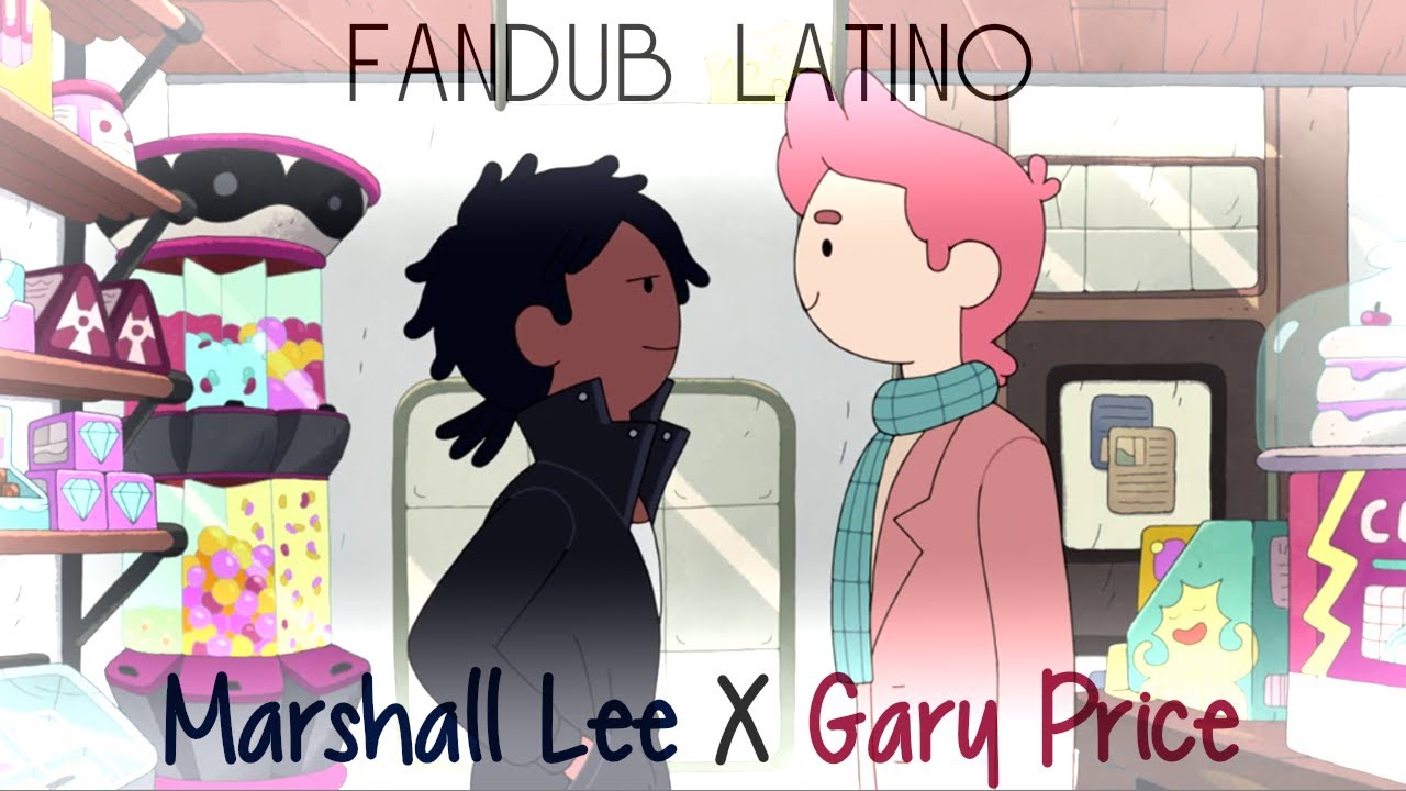 BL Marshall Lee X Gary Price (Fandub Latino) - Fionna y Cake - 【Lum tf. @nit0fd】