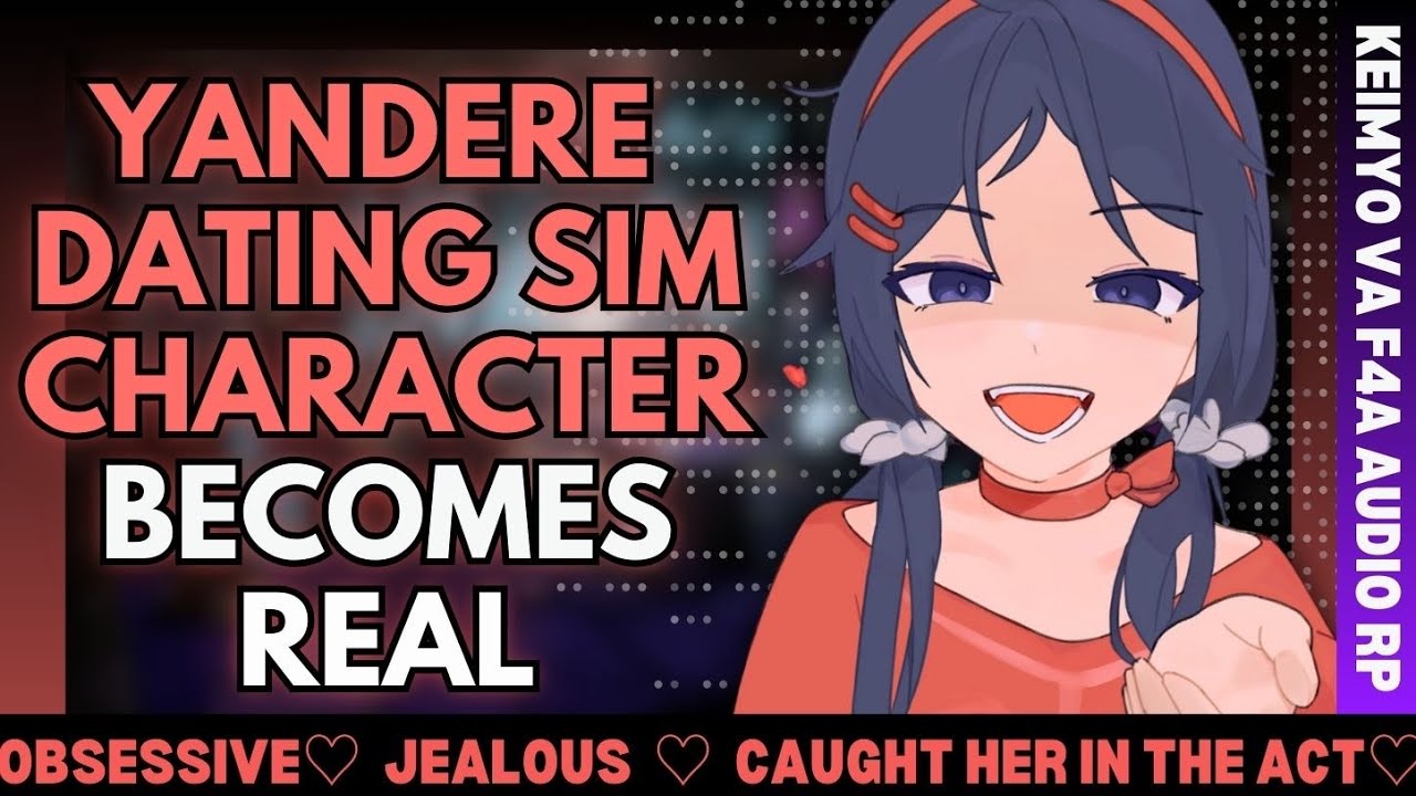 『Yandere Dating Sim Character Becomes REAL ♡』[F4A][You’re COOKED][Clingy]AUDIO ROLEPLAY