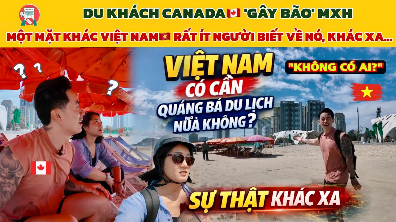 🔥Du Khách Canada Gây Bão Với Câu Hỏi: Việt Nam Có Cần Quảng Bá Du Lịch Nữa Không?