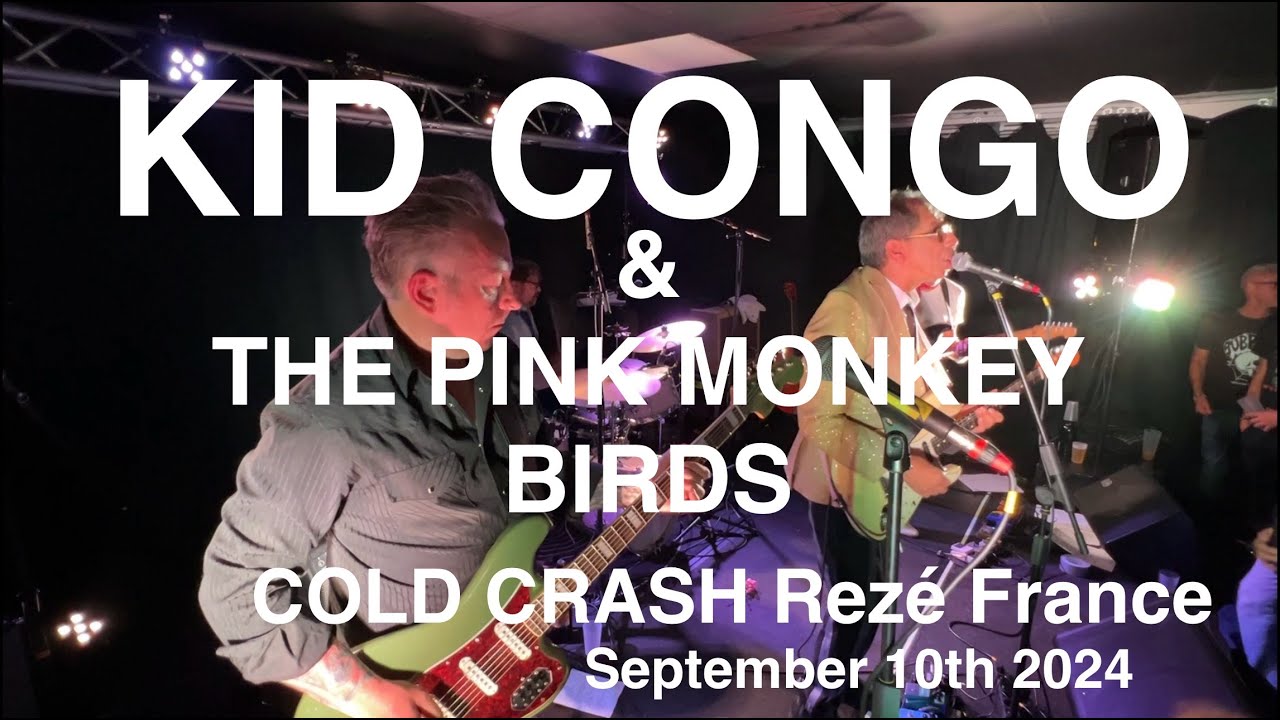 KID CONGO & THE PINK MONKEY BIRDS Full Live Concert HD @ COLD CRASH Rez&eacute; France September 10th 2024