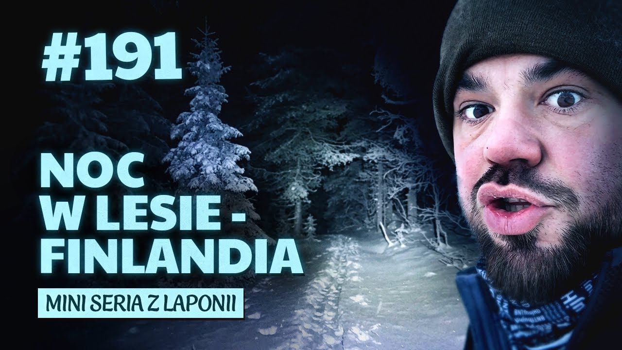 #191 Przez Świat na Fazie - Noc w lesie | LAPONIA, Finlandia