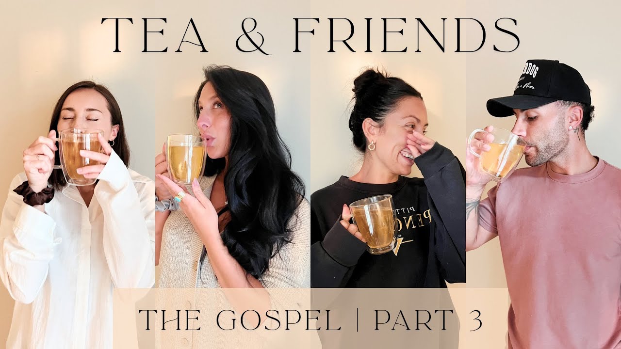 The Gospel | Part 3 | Tea & Friends | Finding Sunshine Podcast