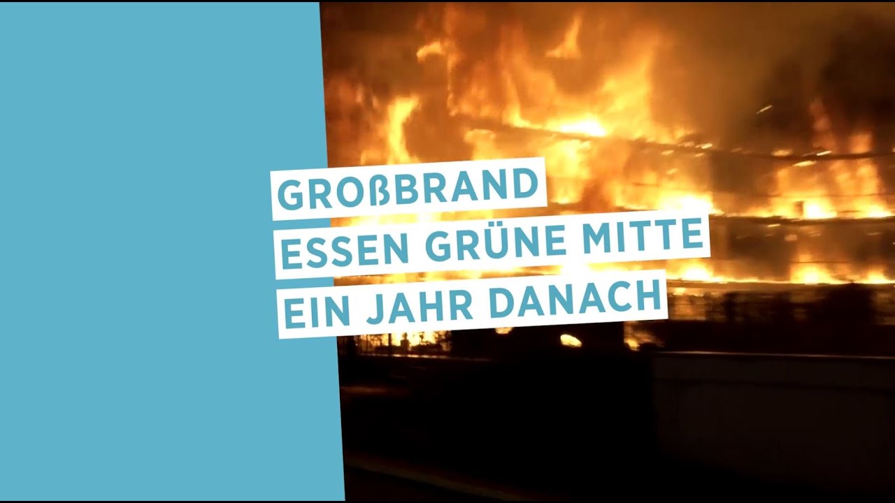 Großbrand Essen Grüne Mitte - Ein Jahr danach