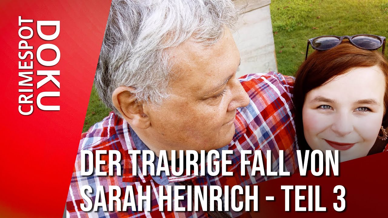 Der traurige Fall von Sarah Heinrich - Teil 3 | Crimespot Doku