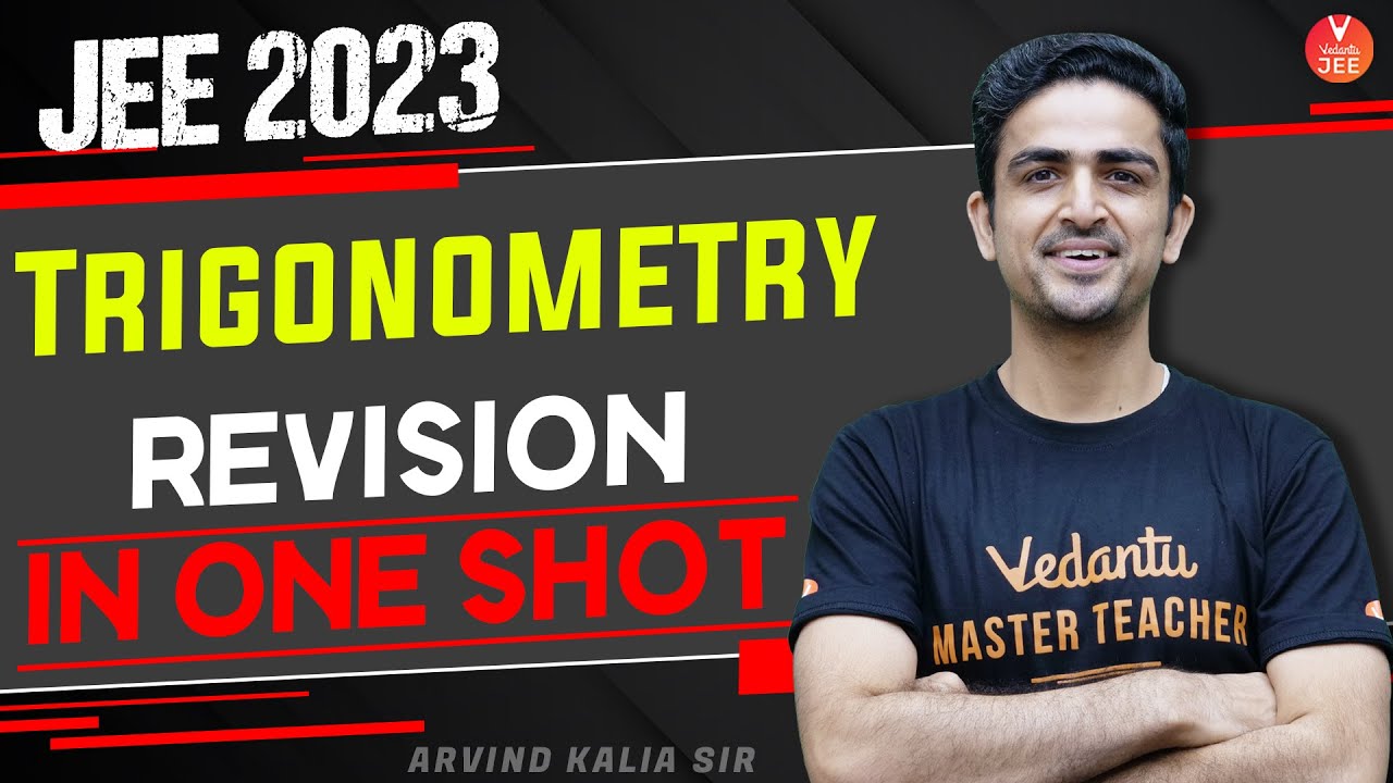 JEE 2023: Trigonometry Class 11🔥 [Revision in One Shot🧾🚀] | IIT JEE Maths | Arvind Sir | Vedantu JEE