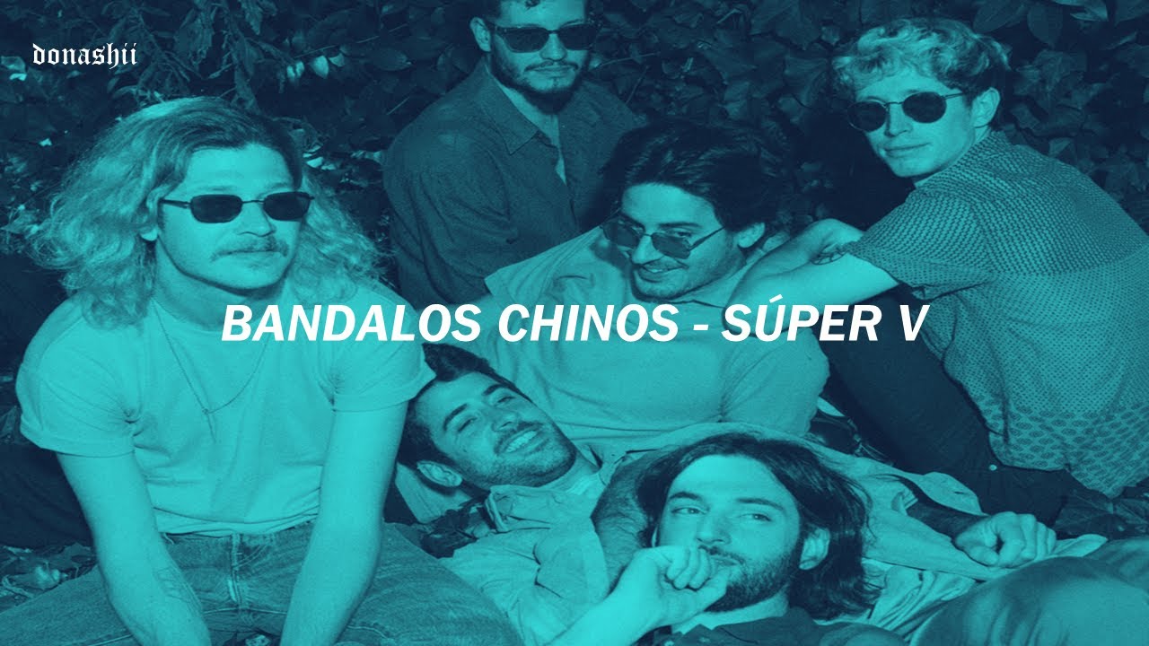 Bandalos Chinos - S&uacute;per V [ Letra ]