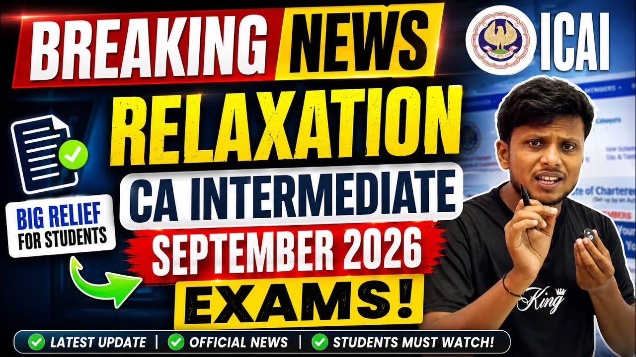 Breaking News | Big Relief for CA Intermediate September 2026 Exams | Official Announcement Released