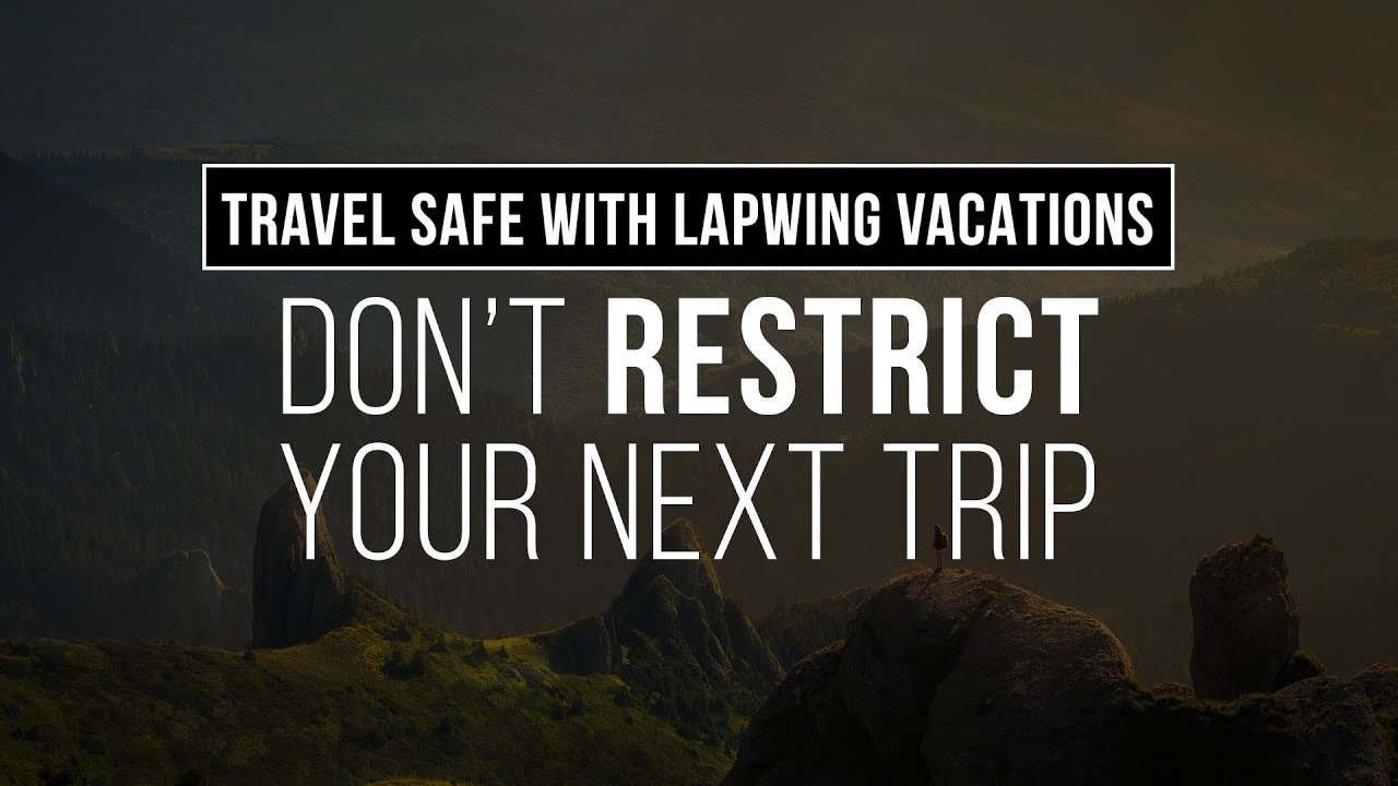 Travel Safe without any Scares with Lapwing Vacations