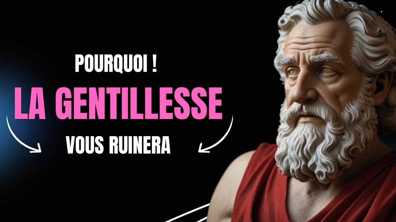 4 fa&ccedil;ons dont la gentillesse RUINERA votre vie | Sto&iuml;cisme de Marc-Aur&egrave;le