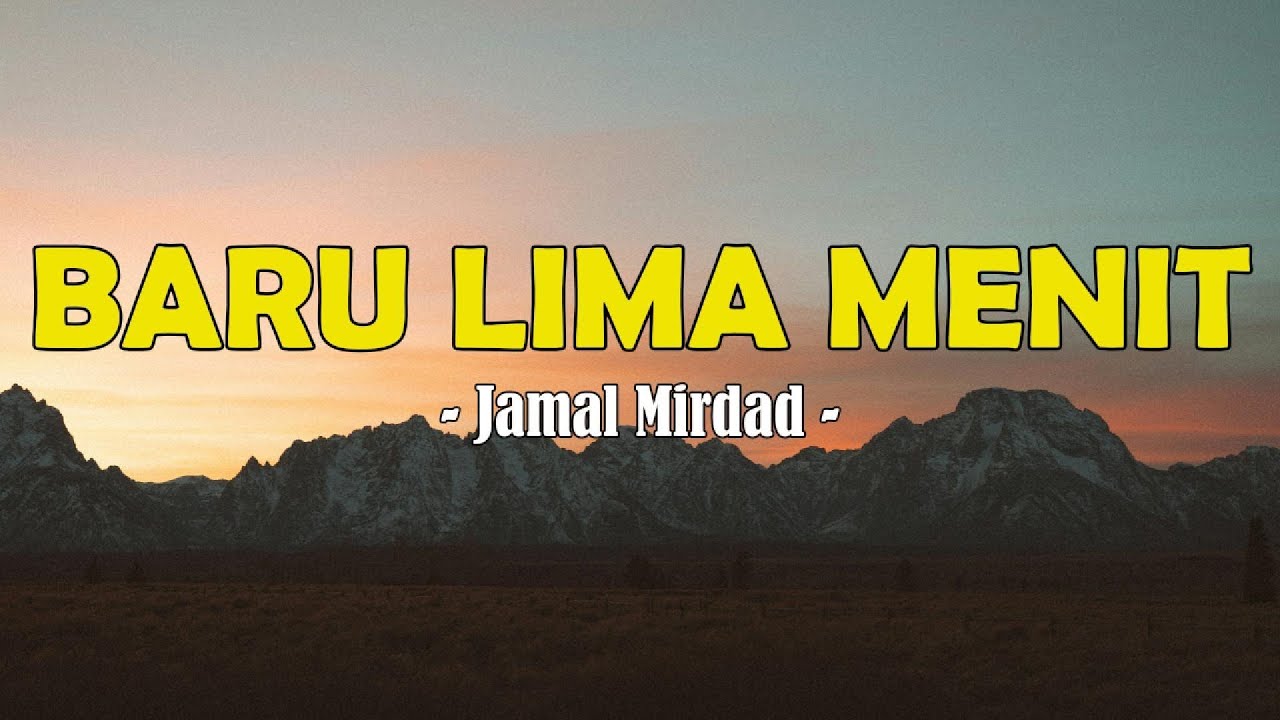 Jamal Mirdad - Baru Lima Menit Lirik