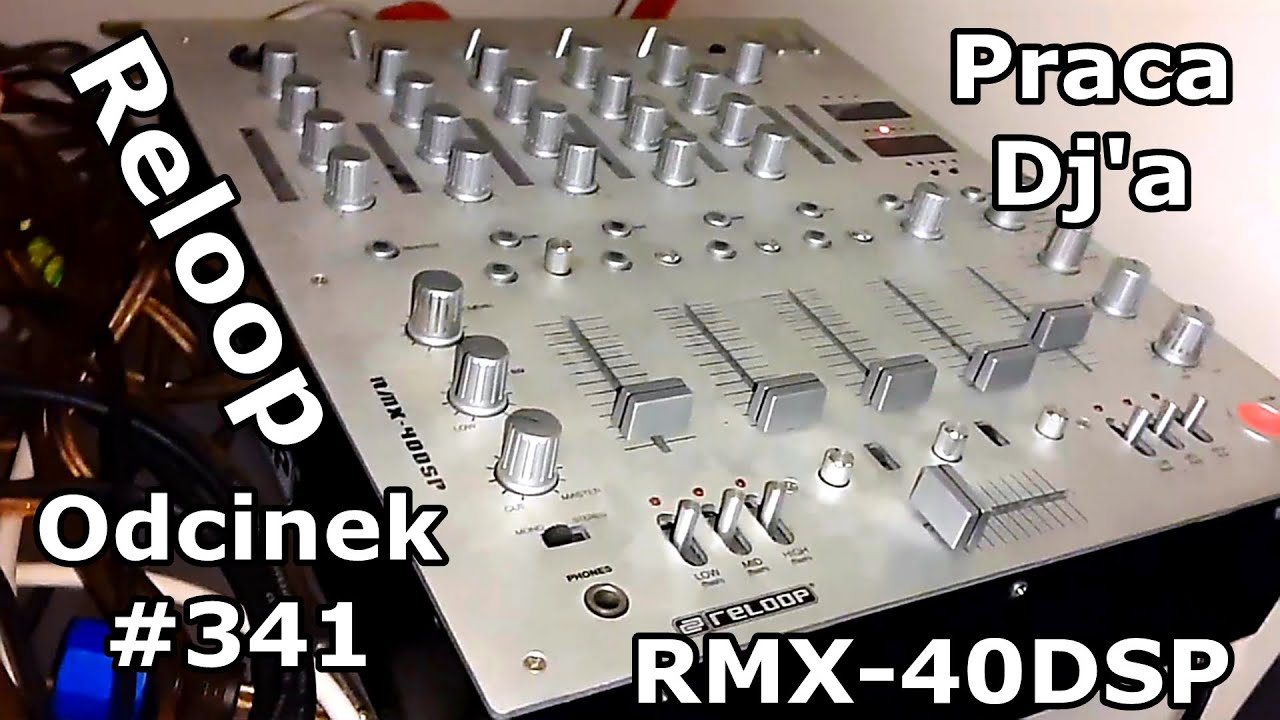 Praca Dj'a Odcinek #341 - Reloop RMX-40DSP Znów spotkałem inne nagłośnienie na sali