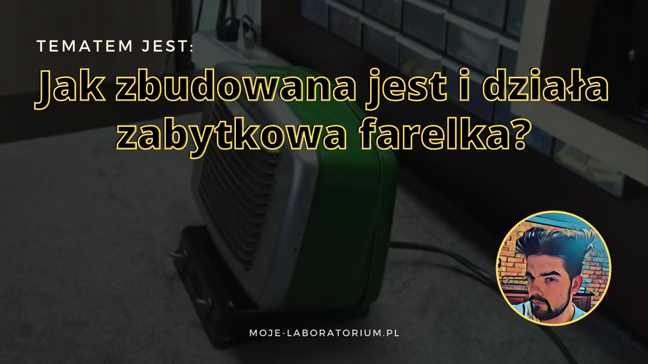 Jak jest zbudowana i jak działa zabytkowa farelka