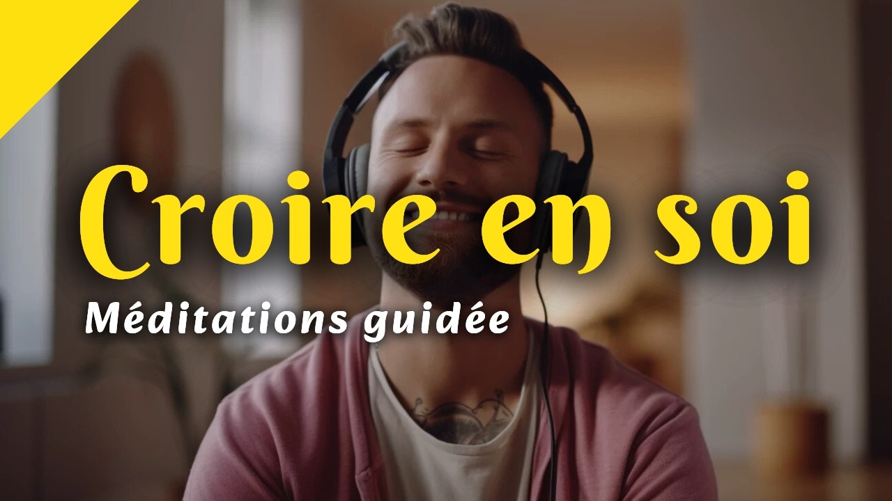 M&eacute;ditation Guid&eacute;e pour la Confiance en Soi | Changements Profonds
