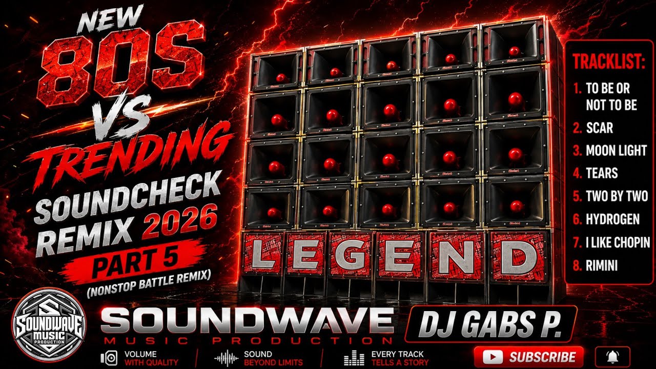 NEW 80S VS TRENDING SOUNDCHECK REMIX 2026 PART 5 NONSTOP BATTLE REMIX SOUNDWAVE MP DJ GABS P.