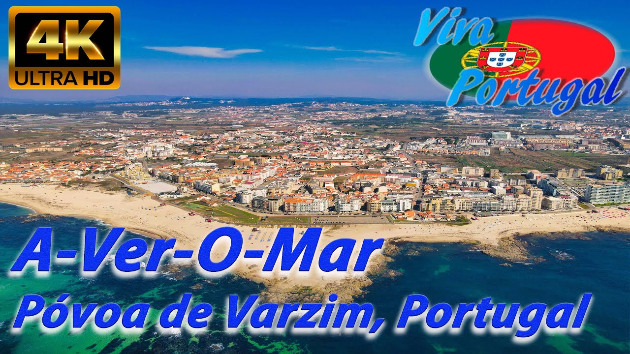 A Ver-o-Mar, Póvoa de Varzim (2020, 4K, Ultra HD)